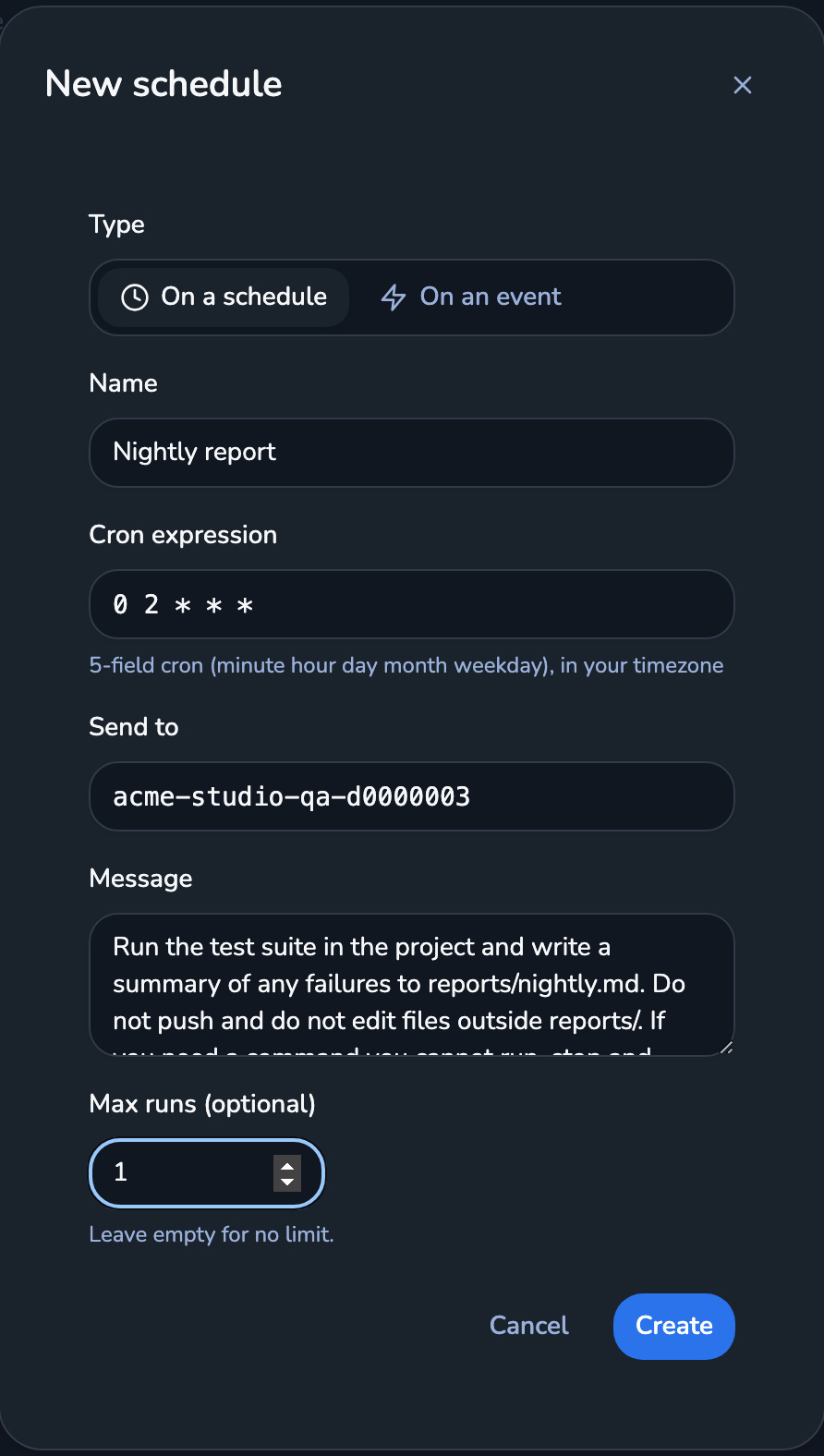The New schedule form filled in: type On a schedule, name Nightly report, cron 0 2 * * *, an agent session name, a message, and Max runs set to 1