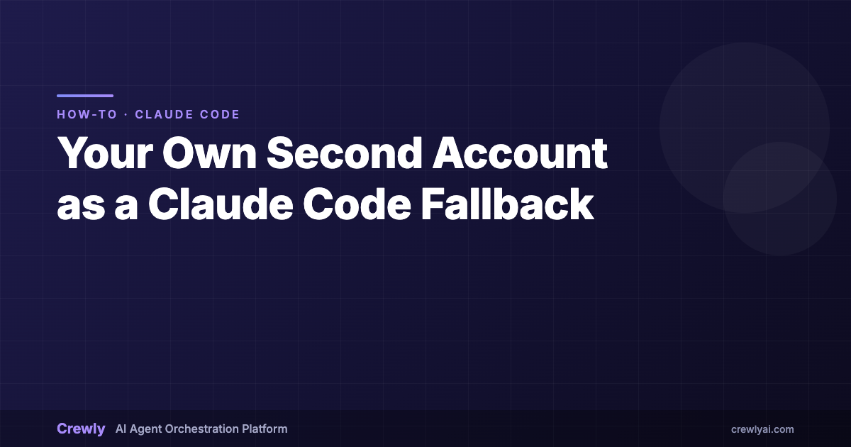 Add a Second Claude Code Account of Your Own as a Fallback