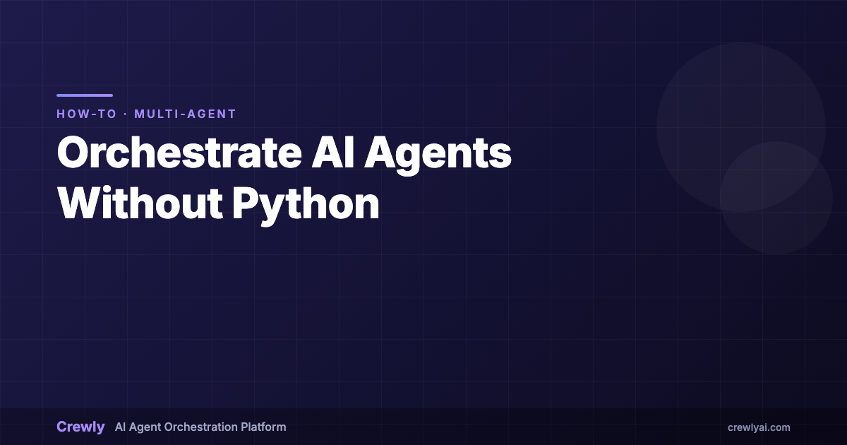 How to orchestrate multiple AI agents without writing Python