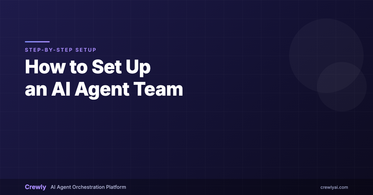 How to Set Up an AI Agent Team: Roles, Memory and Handoffs