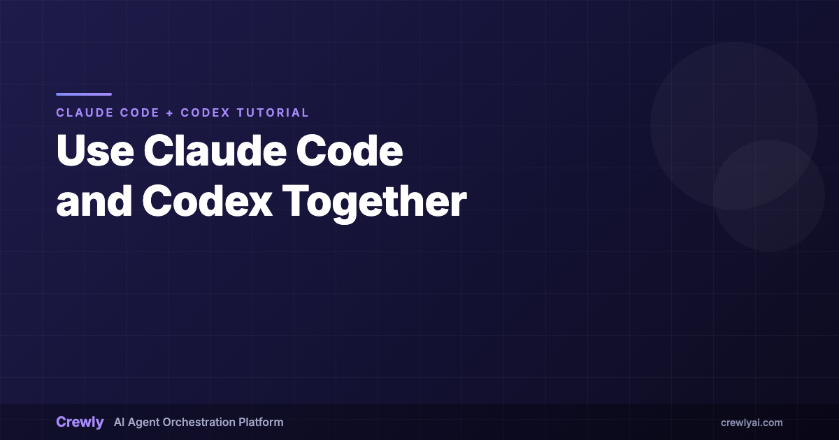 Use Claude Code and Codex Together: One Team, Two CLIs