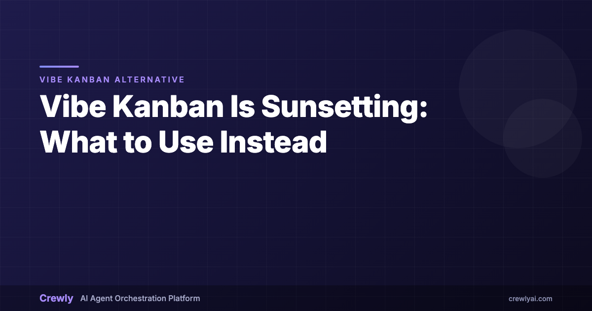 Vibe Kanban Alternative: What to Use After the Shutdown